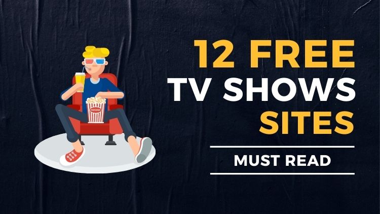 12 Best Free Sites To Watch Tv Shows And Movies December 21 Pressboltnews